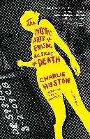 The Mystic Arts of Erasing All Signs of Death Huston Charlie