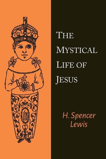 The Mystical Life of Jesus Lewis H. Spencer