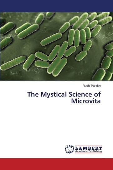 The Mystical Science of Microvita Pandey Ruchi