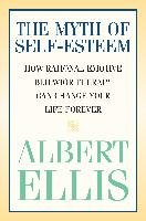 The Myth Of Self-Esteem Ellis Albert