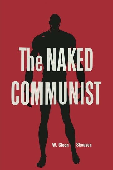 The Naked Communist Skousen W.  Cleon
