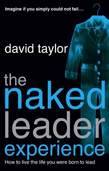 The Naked Leader Experience Taylor David