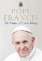 The Name of God is Mercy Francis Pope, Franziskus I.