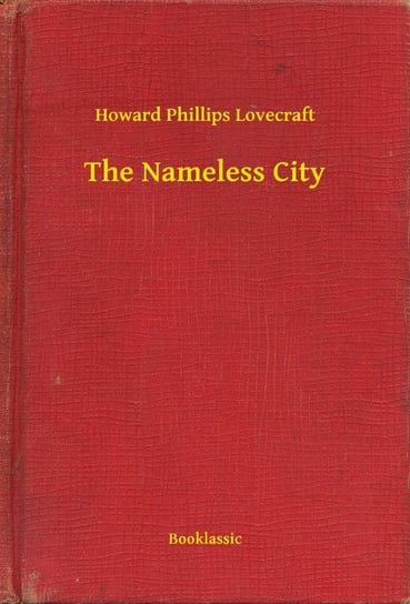 The Nameless City Lovecraft Howard Phillips