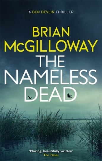 The Nameless Dead: Whats left to do, when the law forbids a murder investigation? McGilloway Brian