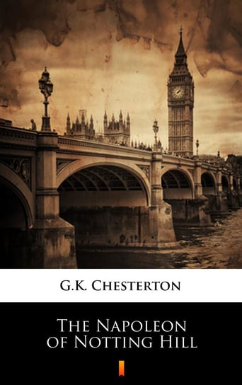 The Napoleon of Notting Hill Chesterton Gilbert Keith