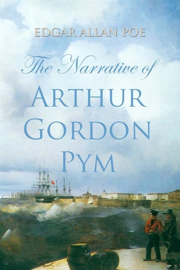 The Narrative of Arthur Gordon Pym Poe Edgar Allan