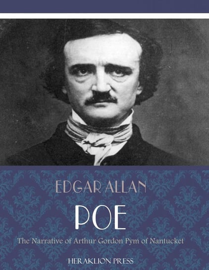 The Narrative of Arthur Gordon Pym of Nantucket Poe Edgar Allan