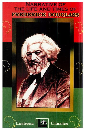The Narritive Of The Life And Times Of Frederick Douglass Douglass Frederick