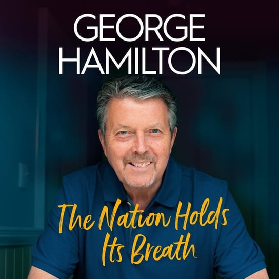 The Nation Holds its Breath George Hamilton