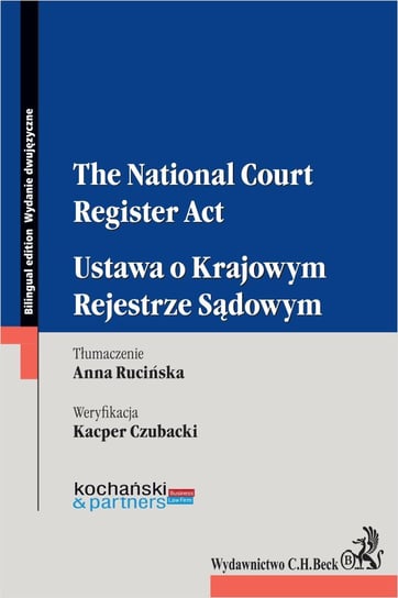 The National Court Register Act. Ustawa o Krajowym Rejestrze Sądowym Opracowanie zbiorowe