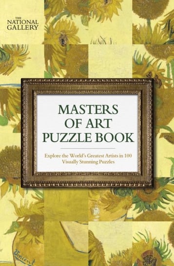 The National Gallery Masters of Art Puzzle Book: Explore the Worlds Greatest Artists in 100 Stunning Dedopulos Tim, Opracowanie zbiorowe