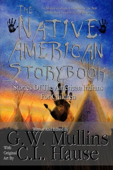 The Native American Story Book Stories of the American Indians for Children Mullins G.W.