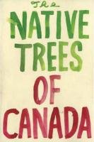 The Native Trees of Canada Shapton Leanne