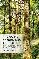 The Native Woodlands of Scotland Wilson Scott