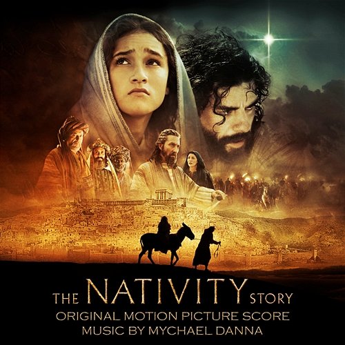 The Nativity Story (Original Motion Picture Score) Mychael Danna