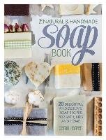 The Natural and Handmade Soap Book Harper Sarah