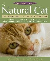 The Natural Cat: The Comprehensive Guide to Optimum Care Frazier Anitra, Eckroate Norma