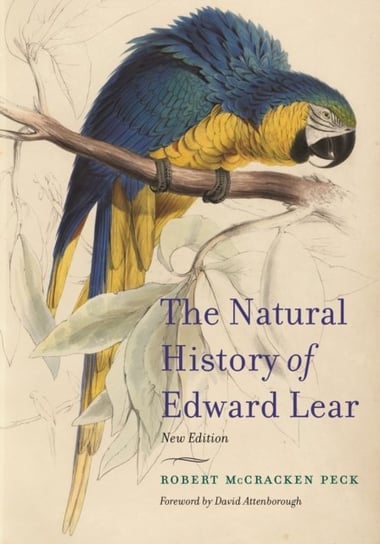 The Natural History of Edward Lear, New Edition Robert McCracken Peck