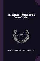 The Natural History of the Hawk Tribe John William Carleton, Aechibald Henning