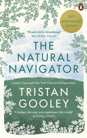 The Natural Navigator: 10th Anniversary Edition Gooley Tristan