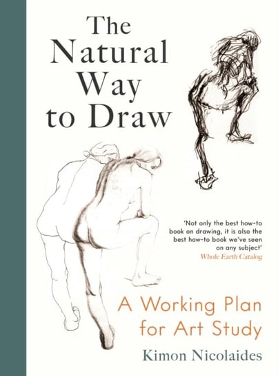 The Natural Way to Draw: A Working Plan for Art Study Kimon Nicolaides