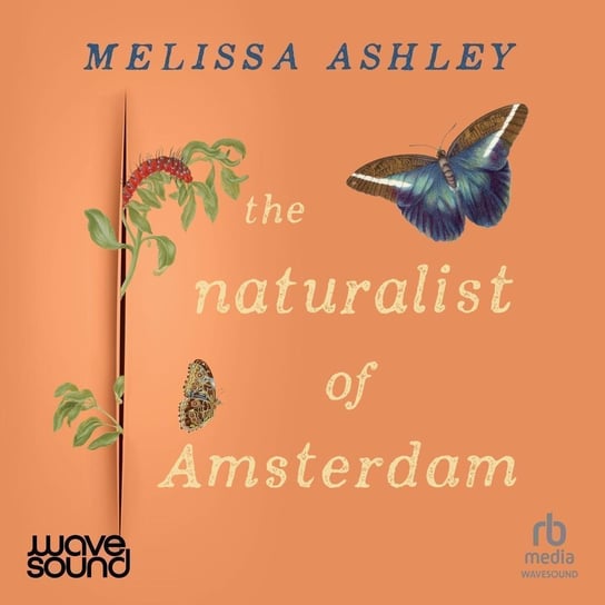The Naturalist of Amsterdam Ashley Melissa