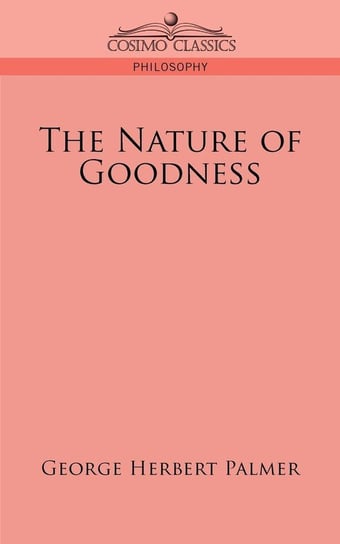 The Nature of Goodness Palmer George Herbert