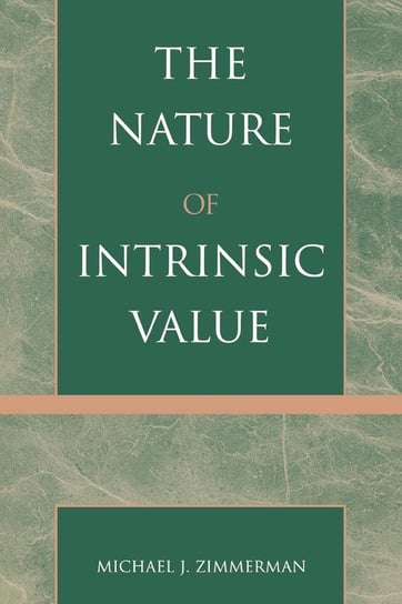 The Nature of Intrinsic Value Zimmerman Michael J.