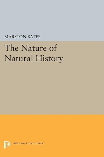 The Nature of Natural History Bates Marston