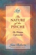 The Nature of the Psyche: Its Human Expression Roberts Jane, Seth