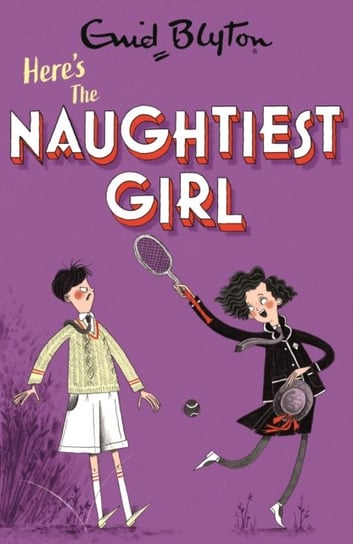 The Naughtiest Girl: Heres The Naughtiest Girl: Book 4 Blyton Enid