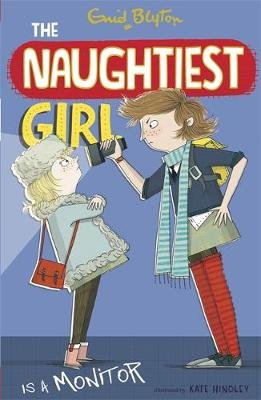 The Naughtiest Girl: Naughtiest Girl Is A Monitor: Book 3 Blyton Enid
