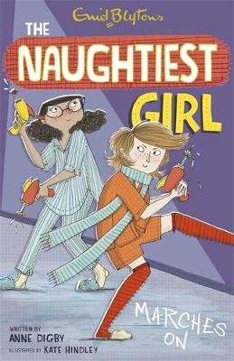 The Naughtiest Girl: Naughtiest Girl Marches On: Book 10 Anne Digby
