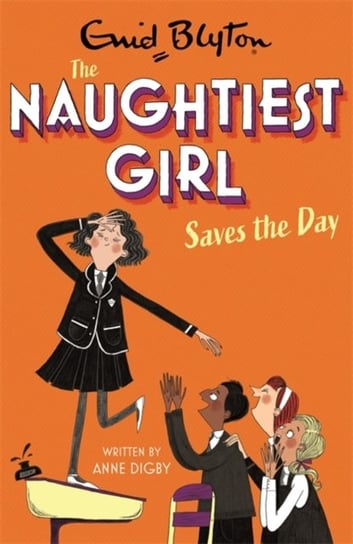 The Naughtiest Girl Naughtiest Girl Saves The Day Book 7 Anne Digby