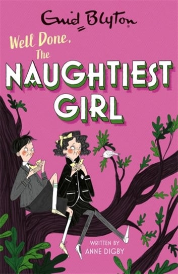 The Naughtiest Girl Well Done, The Naughtiest Girl Book 8 Anne Digby