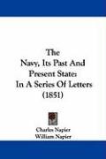 The Navy, Its Past and Present State: In a Series of Letters (1851) Napier Charles