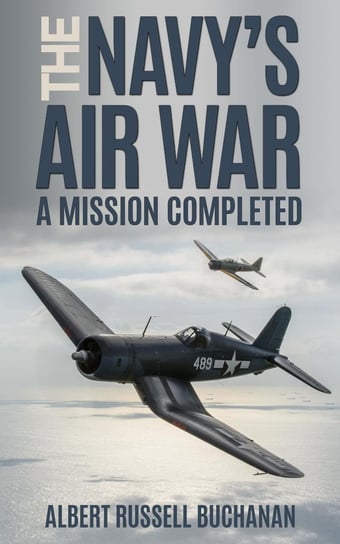 The Navy’s Air War Albert R. Buchanan