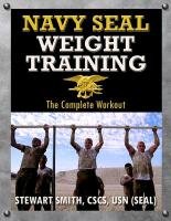 The Navy Seal Weight Training Workout: The Complete Guide to Navy Seal Fitness: Phase 2 Program Smith Stewart