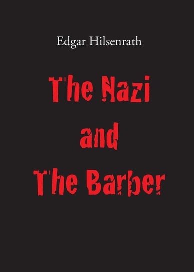 The Nazi and The Barber Hilsenrath Edgar