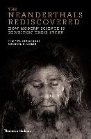 The Neanderthals Rediscovered Papagianni Dimitra, Morse Michael A.