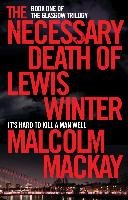 The Necessary Death of Lewis Winter Mackay Malcolm