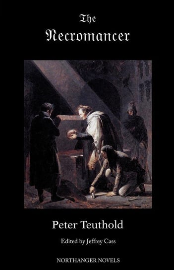 The Necromancer; or, The Tale of the Black Forest (Jane Austen Northanger Abbey Horrid Novels) Kahlert Karl Friedrich