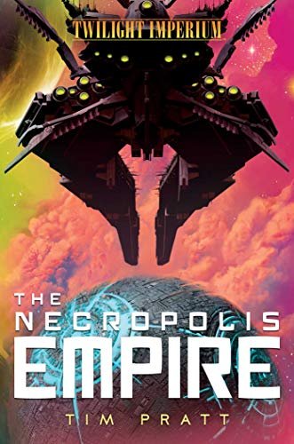 The Necropolis Empire. A Twilight Imperium Novel Pratt Tim