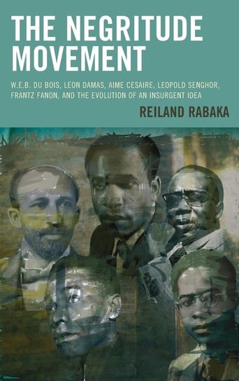 The Negritude Movement Rabaka Reiland
