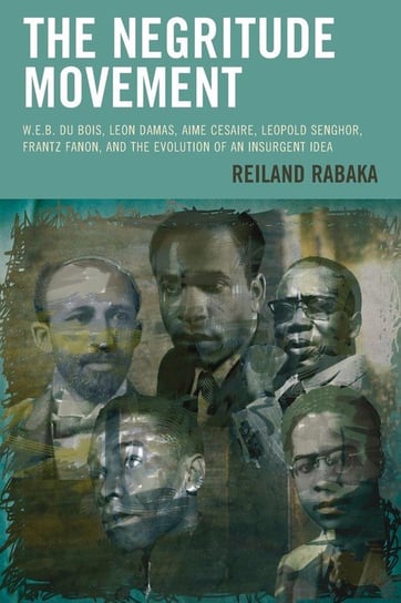 The Negritude Movement Rabaka Reiland