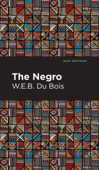 The Negro W. E. B. Du Bois