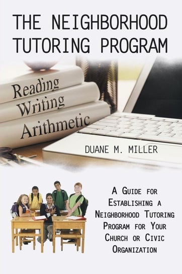 The Neighborhood Tutoring Program Miller Duane M.