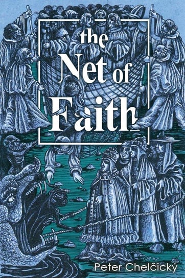 The Net of Faith Chelčický Peter