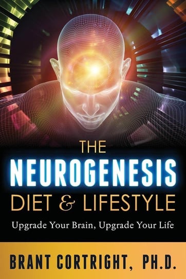 The Neurogenesis Diet and Lifestyle Cortright Ph.D. Brant